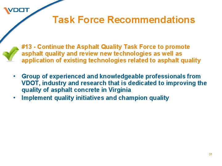 Task Force Recommendations #13 - Continue the Asphalt Quality Task Force to promote asphalt