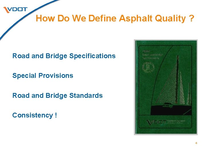 How Do We Define Asphalt Quality ? Road and Bridge Specifications Special Provisions Road