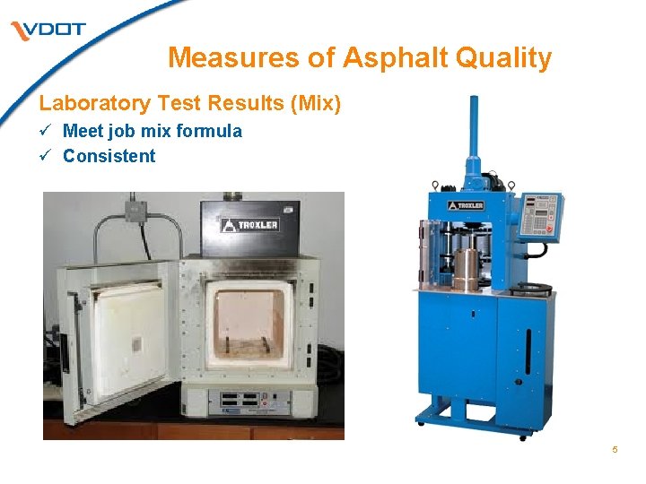 Measures of Asphalt Quality Laboratory Test Results (Mix) ü Meet job mix formula ü