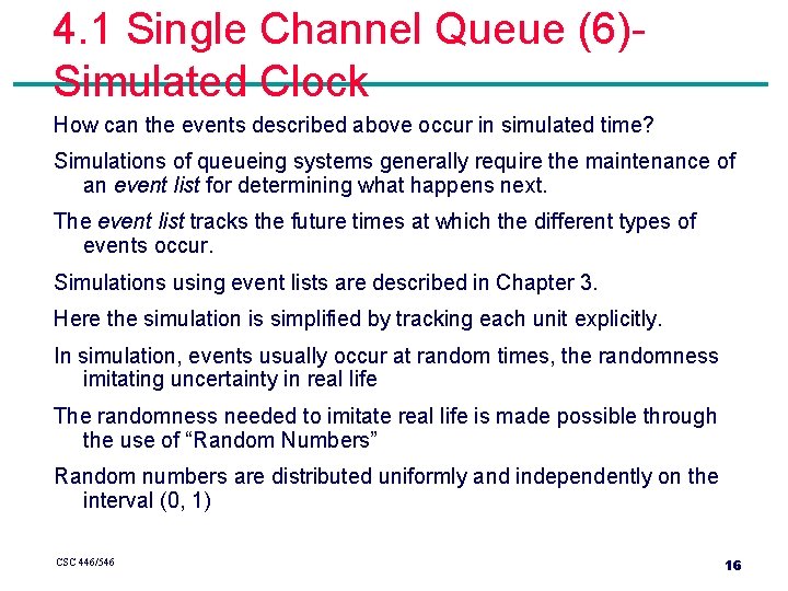 4. 1 Single Channel Queue (6)Simulated Clock How can the events described above occur 4. 1 Single Channel Queue (6)Simulated Clock How can the events described above occur