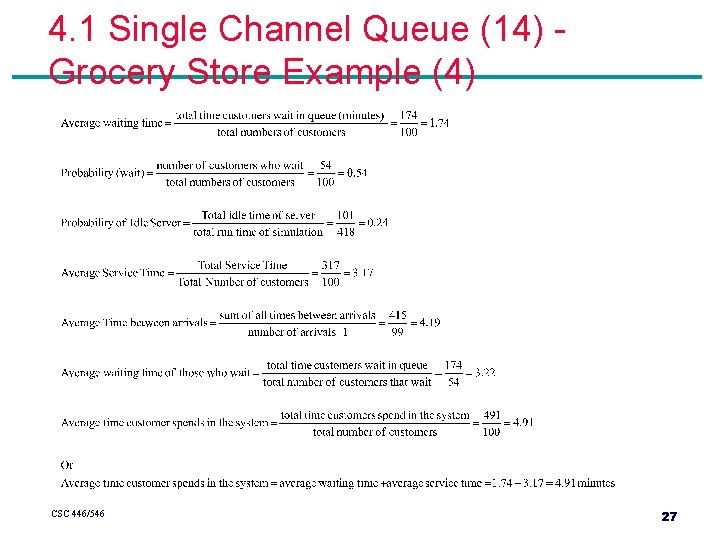 4. 1 Single Channel Queue (14) Grocery Store Example (4) CSC 446/546 27 4. 1 Single Channel Queue (14) Grocery Store Example (4) CSC 446/546 27