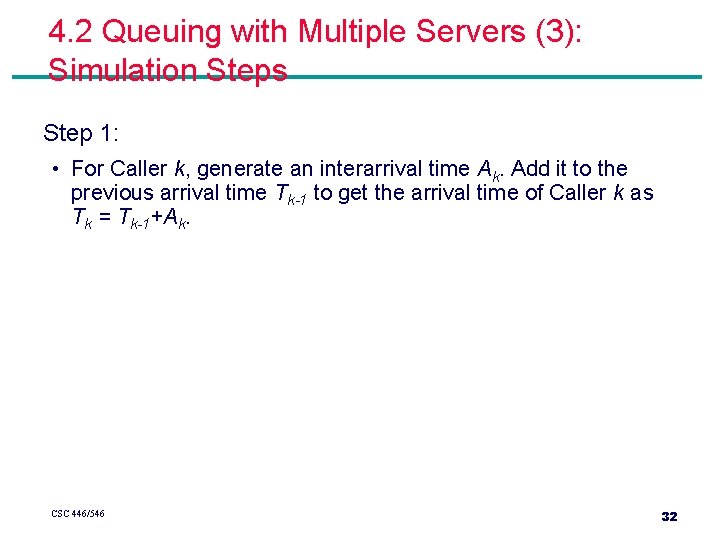 4. 2 Queuing with Multiple Servers (3): Simulation Steps Step 1: • For Caller 4. 2 Queuing with Multiple Servers (3): Simulation Steps Step 1: • For Caller