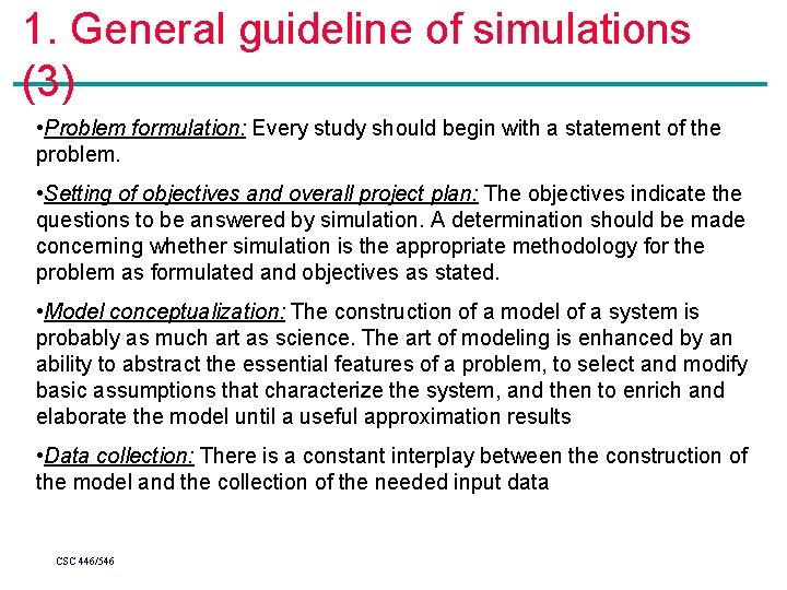1. General guideline of simulations (3) • Problem formulation: Every study should begin with 1. General guideline of simulations (3) • Problem formulation: Every study should begin with