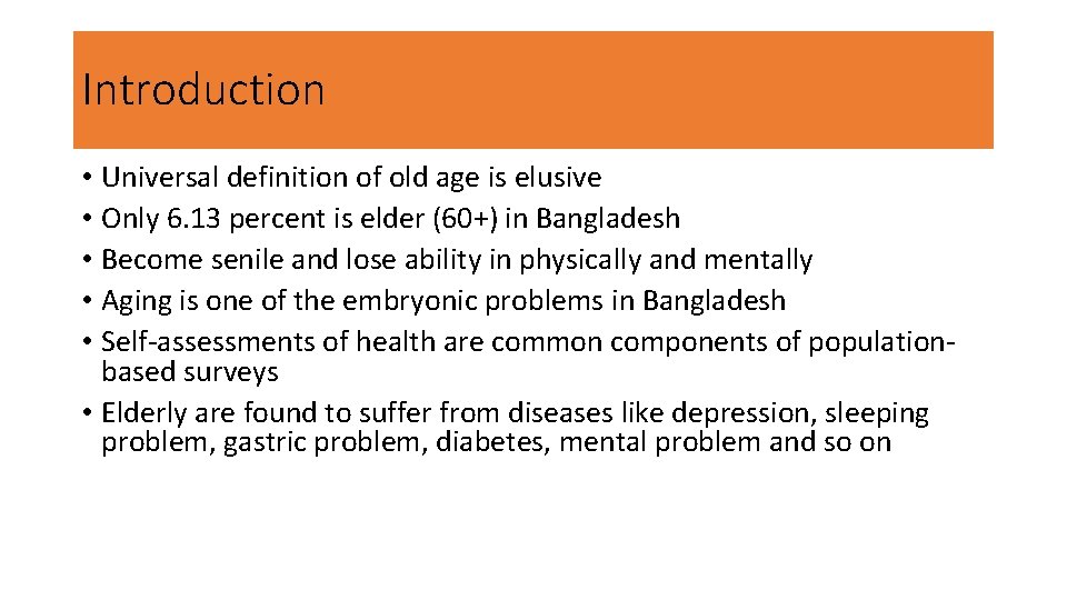 Introduction • Universal definition of old age is elusive • Only 6. 13 percent