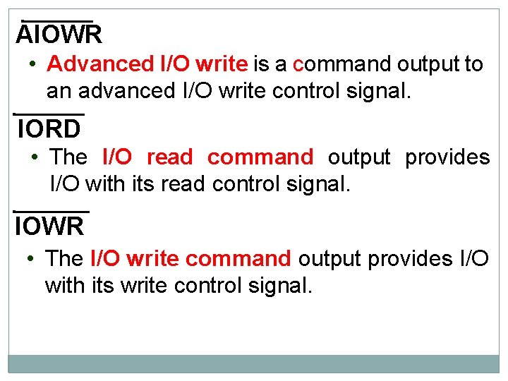 AIOWR • Advanced I/O write is a command output to an advanced I/O write AIOWR • Advanced I/O write is a command output to an advanced I/O write
