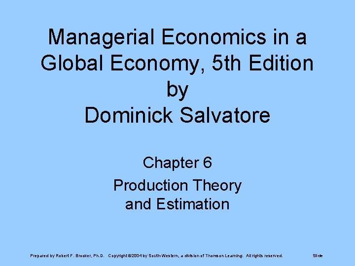 Managerial Economics in a Global Economy, 5 th Edition by Dominick Salvatore Chapter 6