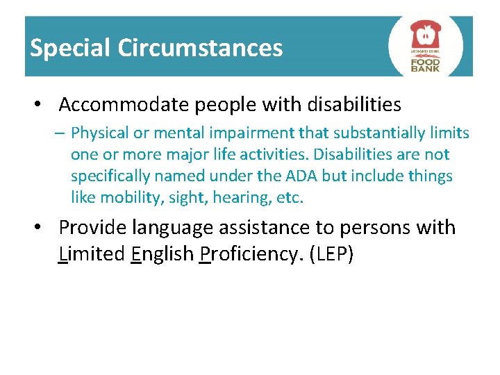 Special Circumstances • Accommodate people with disabilities – Physical or mental impairment that substantially