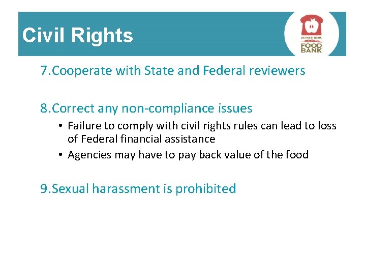 Civil Rights 7. Cooperate with State and Federal reviewers 8. Correct any non-compliance issues
