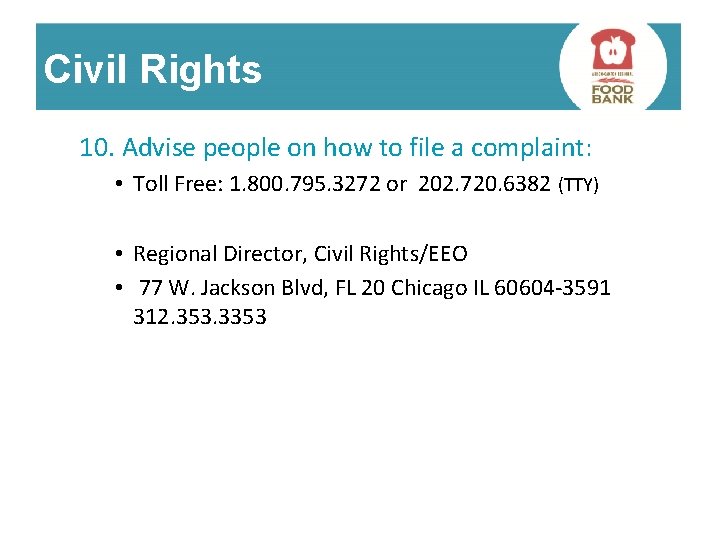 Civil Rights 10. Advise people on how to file a complaint: • Toll Free: