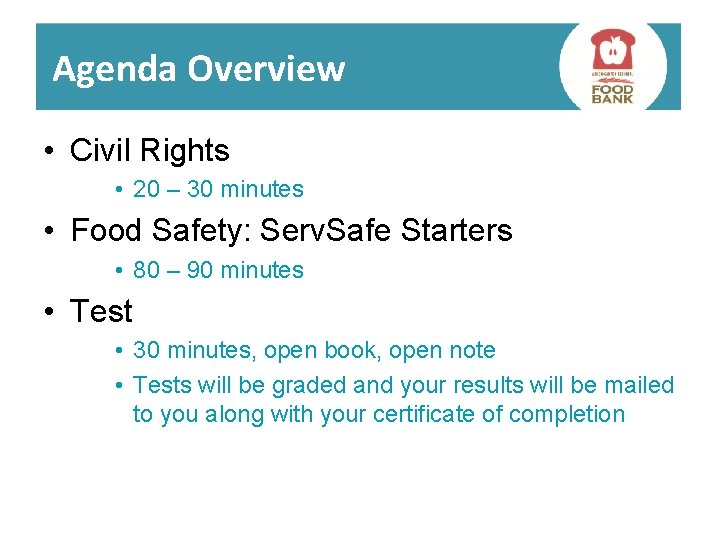 Agenda Overview • Civil Rights • 20 – 30 minutes • Food Safety: Serv.