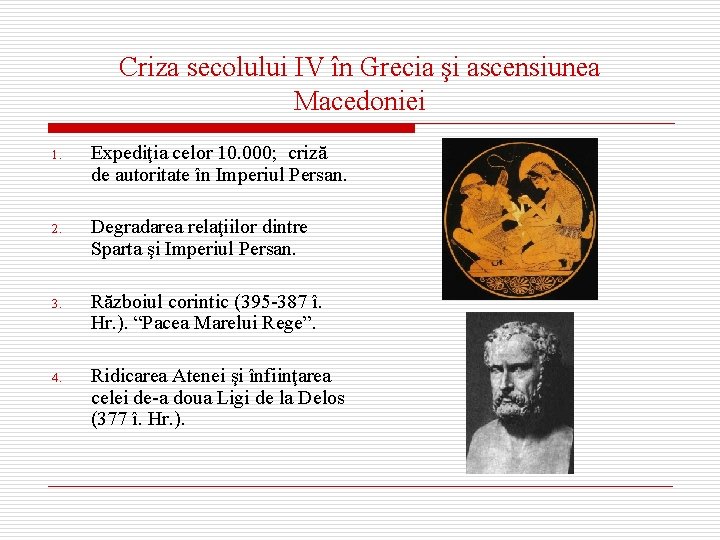 Criza secolului IV în Grecia şi ascensiunea Macedoniei 1. Expediţia celor 10. 000; criză