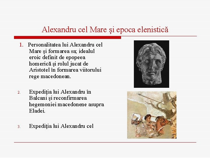 Alexandru cel Mare şi epoca elenistică 1. Personalitatea lui Alexandru cel Mare şi formarea
