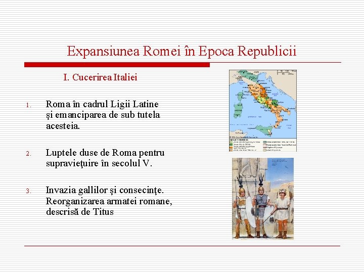 Expansiunea Romei în Epoca Republicii I. Cucerirea Italiei 1. Roma în cadrul Ligii Latine