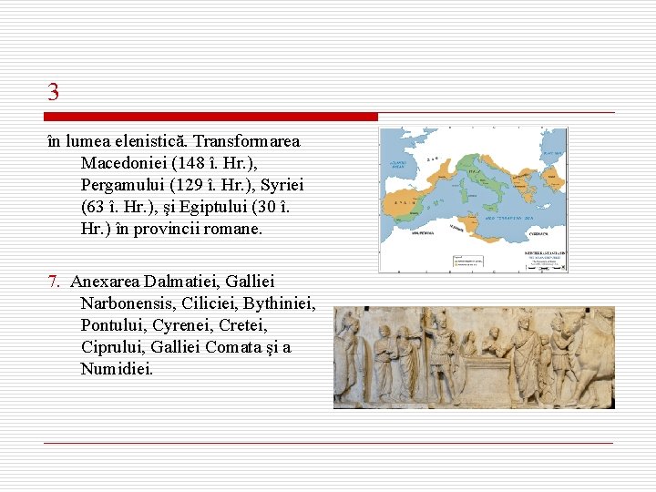 3 în lumea elenistică. Transformarea Macedoniei (148 î. Hr. ), Pergamului (129 î. Hr.