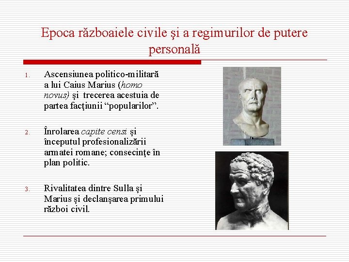 Epoca războaiele civile şi a regimurilor de putere personală 1. Ascensiunea politico-militară a lui