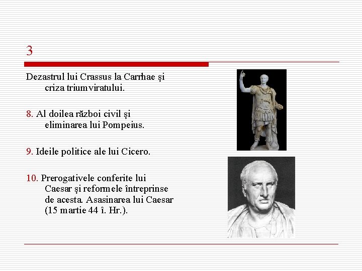 3 Dezastrul lui Crassus la Carrhae şi criza triumviratului. 8. Al doilea război civil