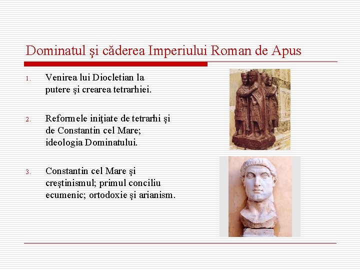 Dominatul şi căderea Imperiului Roman de Apus 1. Venirea lui Diocletian la putere şi