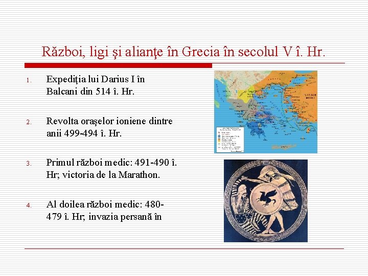 Război, ligi şi alianţe în Grecia în secolul V î. Hr. 1. Expediţia lui