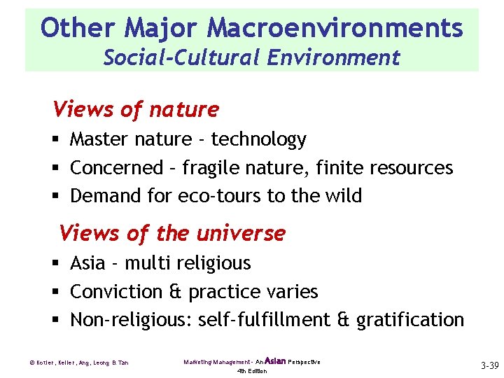 Other Major Macroenvironments Social-Cultural Environment Views of nature § Master nature - technology §