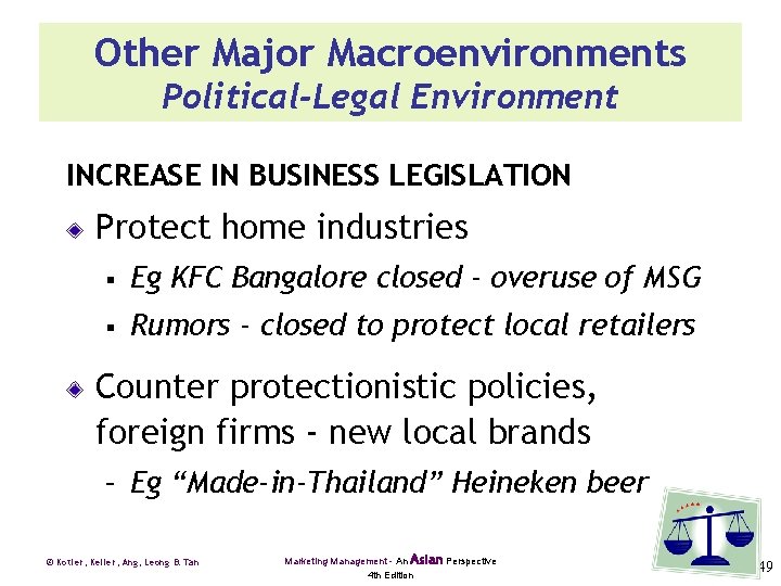 Other Major Macroenvironments Political-Legal Environment INCREASE IN BUSINESS LEGISLATION Protect home industries § Eg
