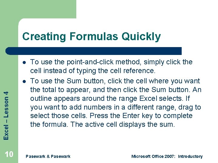 Creating Formulas Quickly l Excel – Lesson 4 l 10 To use the point-and-click