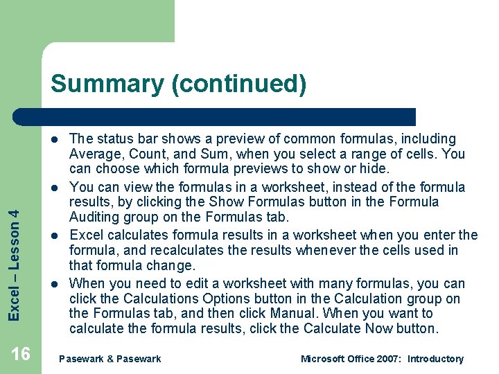 Summary (continued) l Excel – Lesson 4 l 16 l l The status bar