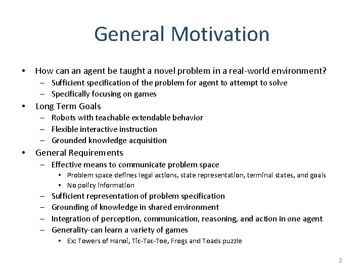 General Motivation • How can an agent be taught a novel problem in a