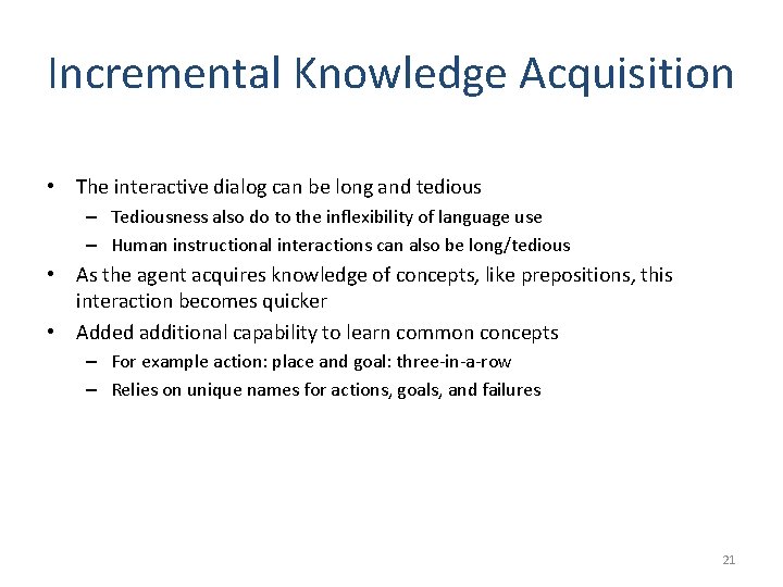 Incremental Knowledge Acquisition • The interactive dialog can be long and tedious – Tediousness
