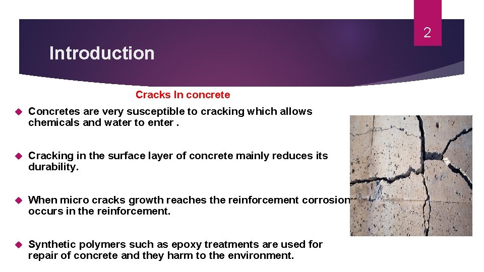 2 Introduction Cracks In concrete Concretes are very susceptible to cracking which allows chemicals