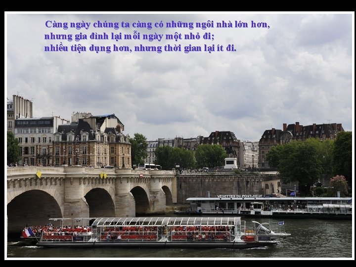 Càng ngày chúng ta càng có những ngôi nhà lớn hơn, nhưng gia đình