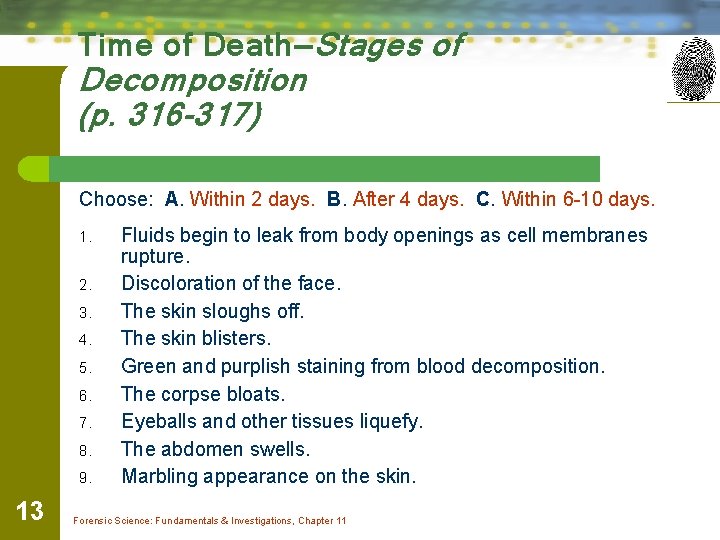 Time of Death—Stages of Decomposition (p. 316 -317) Choose: A. Within 2 days. B.