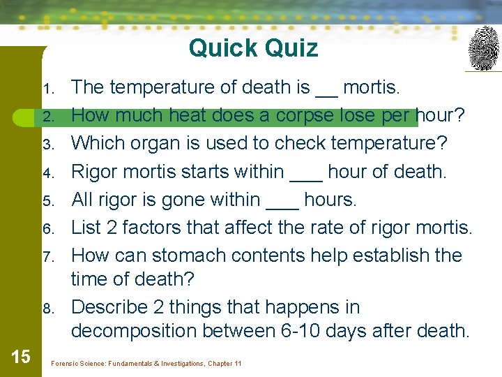 Quick Quiz 1. 2. 3. 4. 5. 6. 7. 8. 15 The temperature of