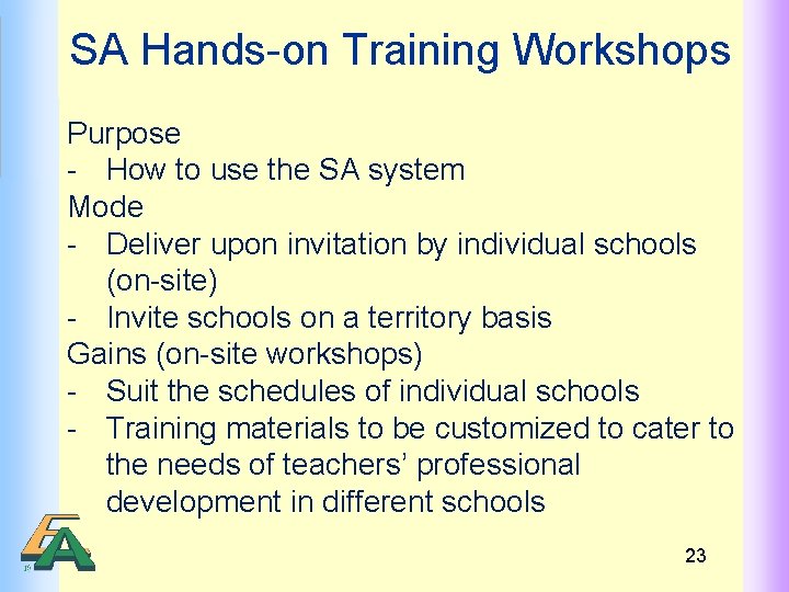 SA Hands-on Training Workshops Purpose - How to use the SA system Mode -