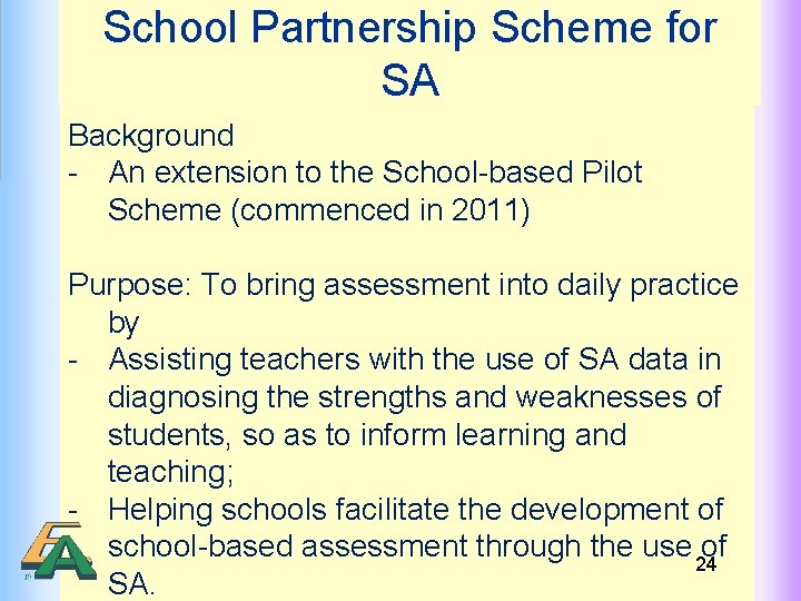 School Partnership Scheme for SA Background - An extension to the School-based Pilot Scheme