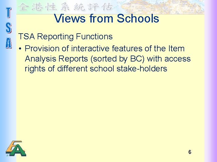 Views from Schools TSA Reporting Functions • Provision of interactive features of the Item