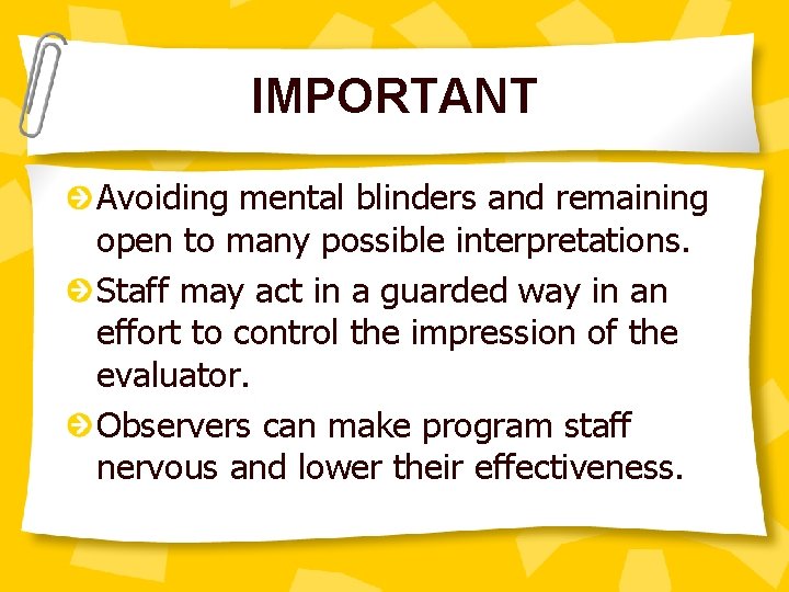 IMPORTANT Avoiding mental blinders and remaining open to many possible interpretations. Staff may act