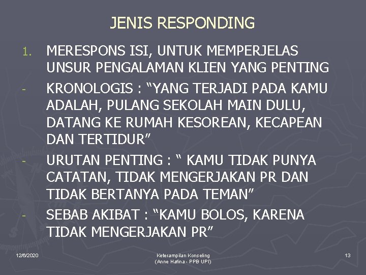 JENIS RESPONDING 1. - - - 12/6/2020 MERESPONS ISI, UNTUK MEMPERJELAS UNSUR PENGALAMAN KLIEN