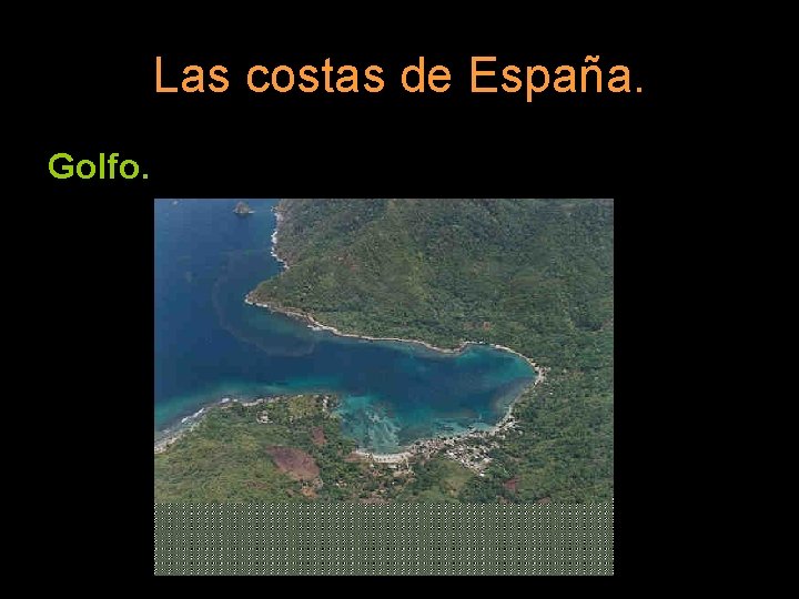 Las costas de España. Golfo. 