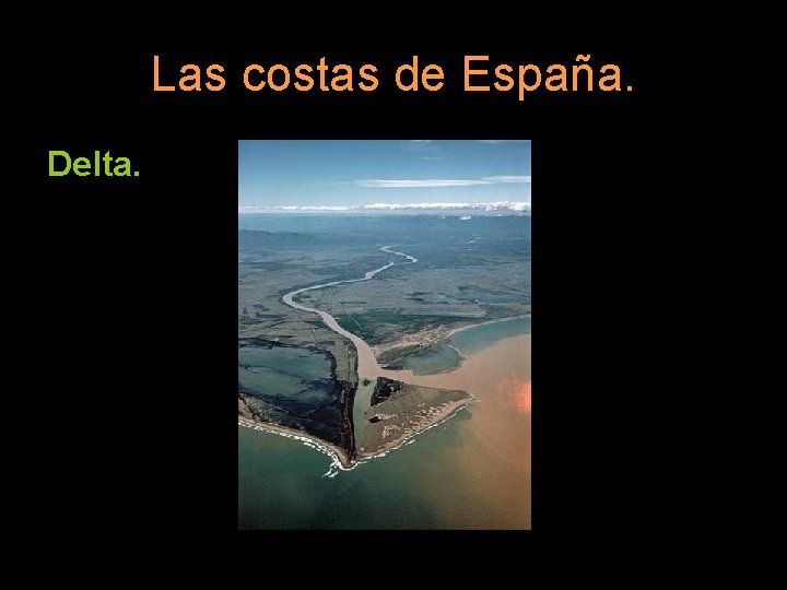 Las costas de España. Delta. 