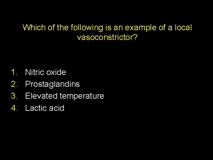 Which of the following is an example of a local vasoconstrictor? 1. 2. 3.