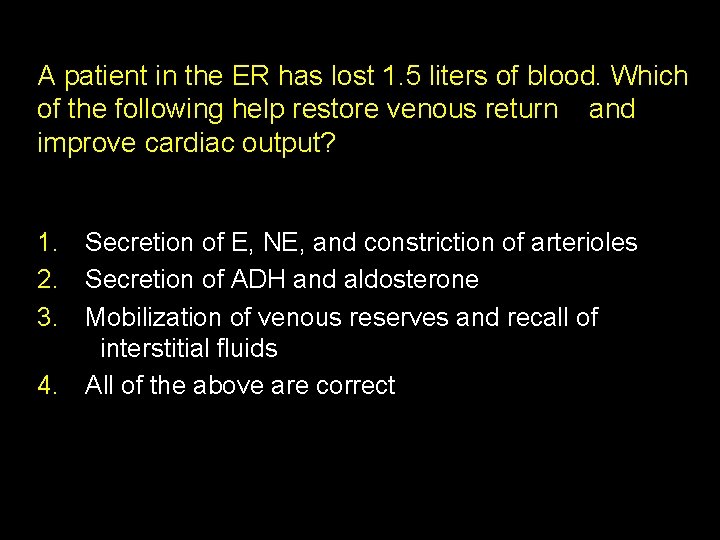 A patient in the ER has lost 1. 5 liters of blood. Which of