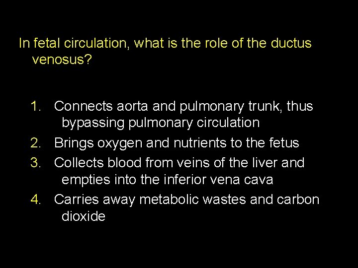 In fetal circulation, what is the role of the ductus venosus? 1. Connects aorta