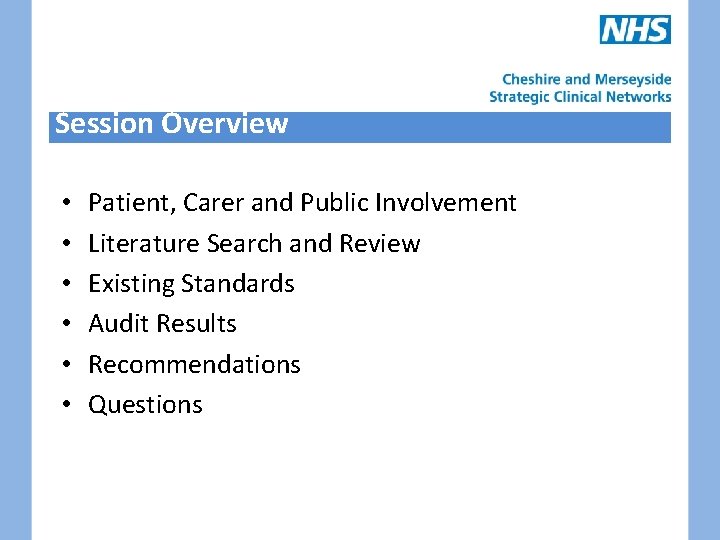 Session Overview • • • Patient, Carer and Public Involvement Literature Search and Review