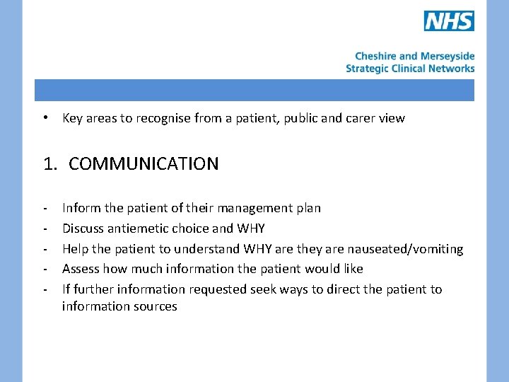  • Key areas to recognise from a patient, public and carer view 1.