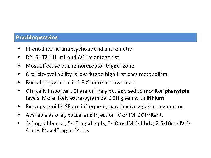 Prochlorperazine Phenothiazine antipsychotic and anti-emetic D 2, 5 HT 2, H 1, α 1