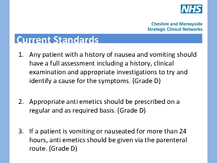 Current Standards 1. Any patient with a history of nausea and vomiting should have