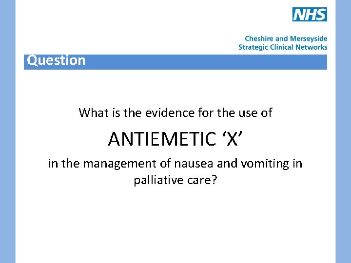 Question What is the evidence for the use of ANTIEMETIC ‘X’ in the management