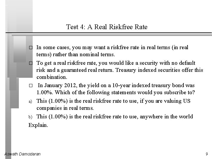 Test 4: A Real Riskfree Rate In some cases, you may want a riskfree