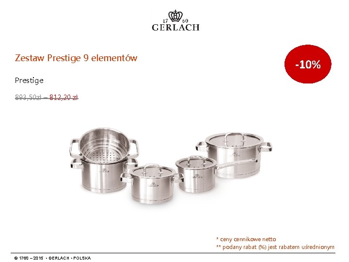 Zestaw Prestige 9 elementów -10% Prestige 893, 50 zł – 812, 20 zł *