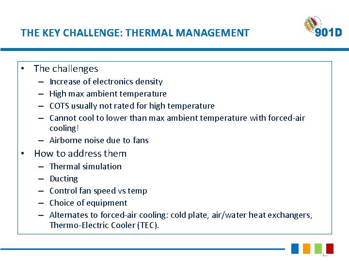 THE KEY CHALLENGE: THERMAL MANAGEMENT • The challenges Increase of electronics density High max